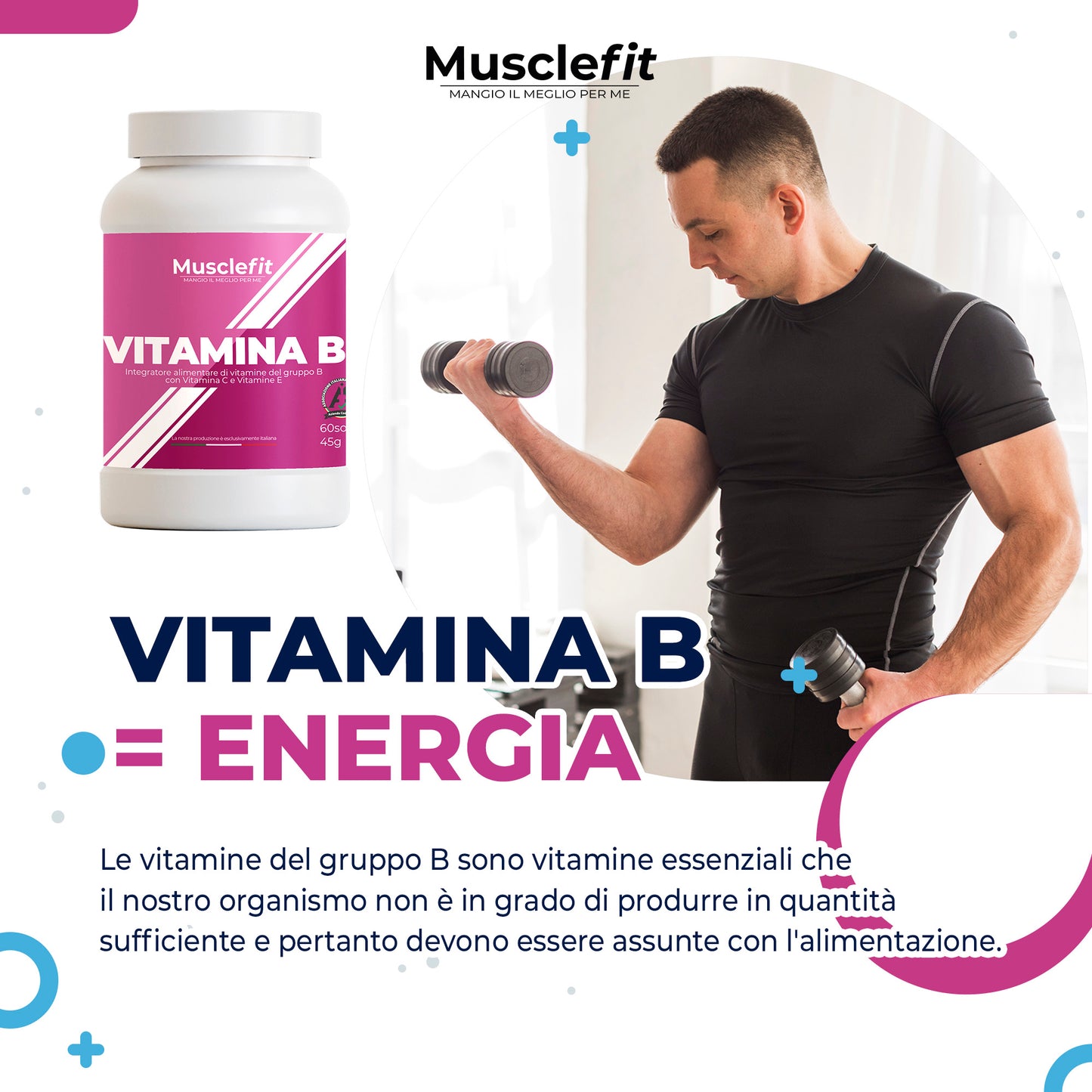 MuscleFit® - Complex B - 8 Vitamine del Gruppo B + Vit C + Vit E